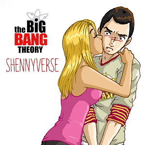 SHENNYVERSE: A Big Bang Theory Alternate Universe