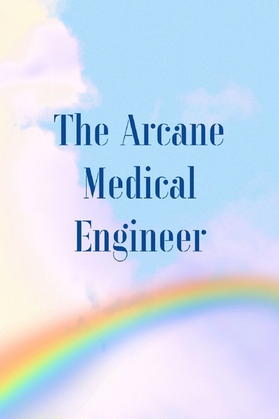 The Arcane Medical Engineer