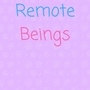 Remote Beings