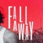 Fall Away