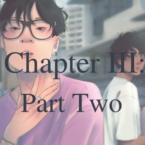 Chapter III: Part Two