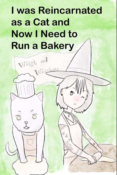 I Was Reincarnated as a Cat and Now I Need to Run a Bakery
