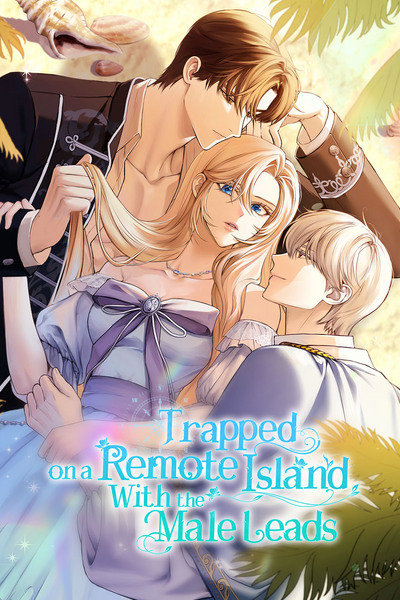 Trapped on a Remote Island With the Male Leads