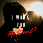 I Work For The Devil?