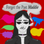 Forget the Past Maddie