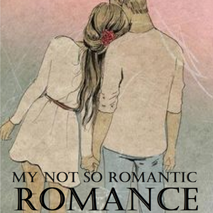My Not So Romantic Romance