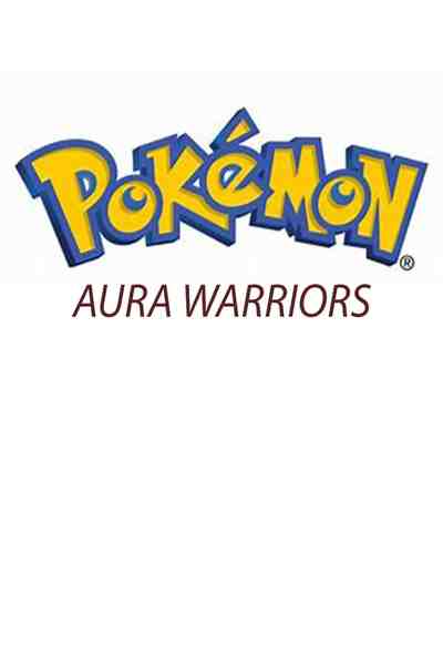 Pokémon: Aura Warriors  - Character Bios