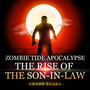 Zombie Tide Apocalypse：The Rise of the Son-in-Law