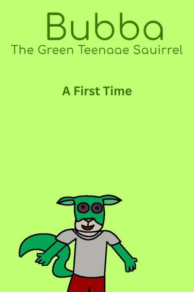 Bubba The Green Teenage Squirrel