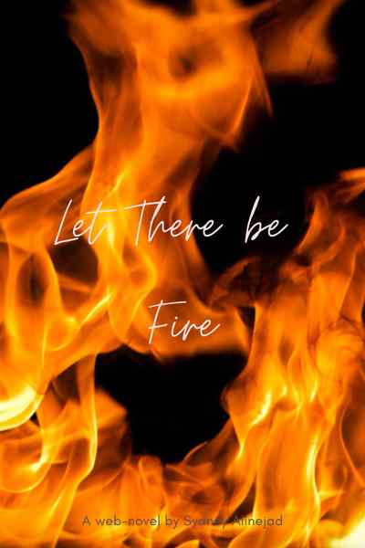 Let There be Fire