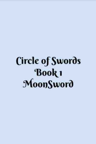 Circle of Swords, book 1: MoonSword