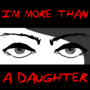 I'm more than a daughter