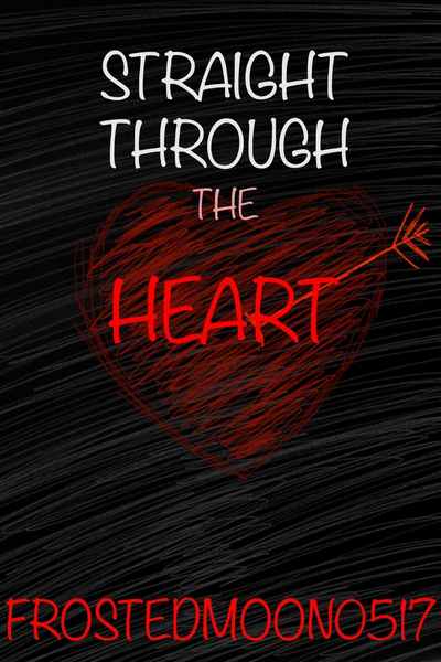 Straight Through the Heart