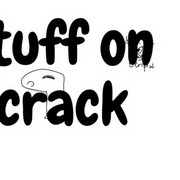 stuff on crack