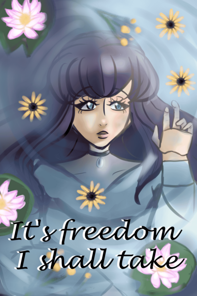 It's freedom I shall take