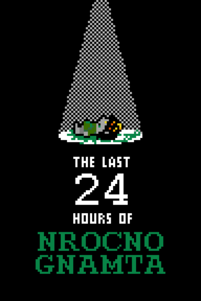 The Last 24 Hours of Nrocno Gnamta (Commentated Edition)