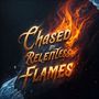 Chased by Relentless Flames