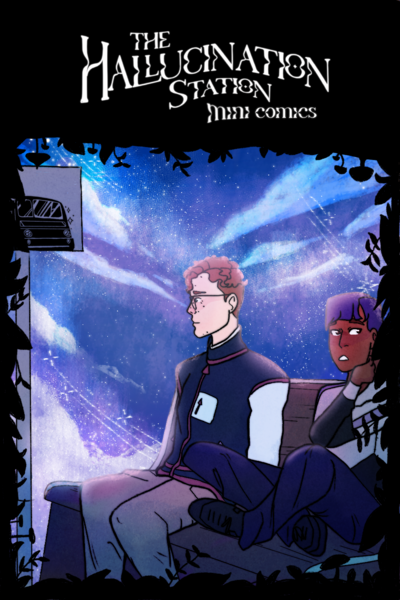 the Hallucination Station mini comics