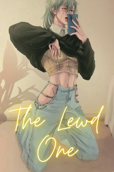 The Lewd One
