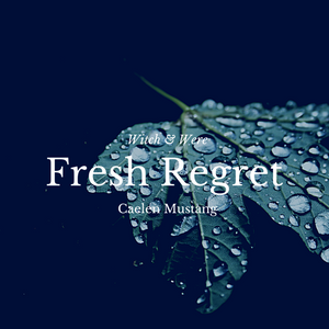 Fresh Regret