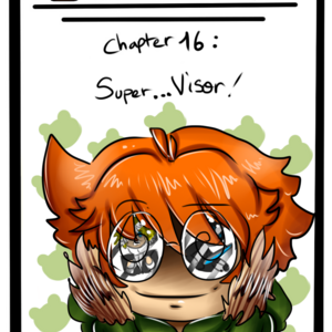 Chapter 16 : Super...Visor ! 2/2