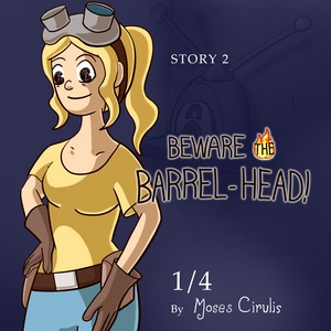 02: Beware the Barrel-Head! (Part 1)
