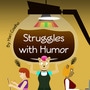 Struggles With Humor (Hiatus)