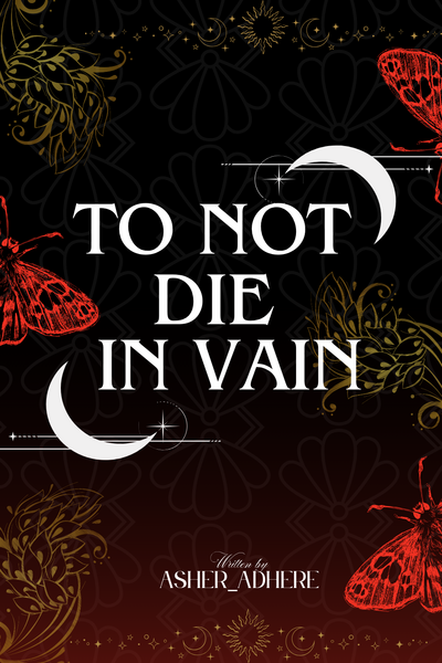 To Not Die In Vain