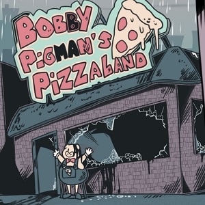 Episode 28 - Bobby Pigman's Pizza Land (Part 2)