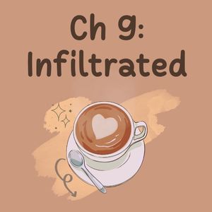 Ch 9: Infiltrated