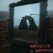 Maggots&amp;Marrow