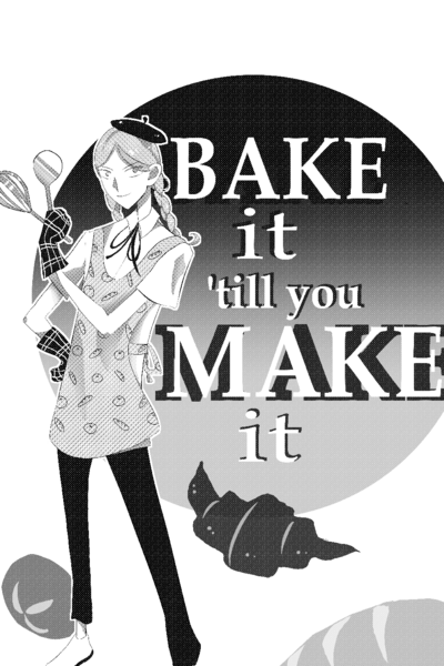Bake it 'till you Make it