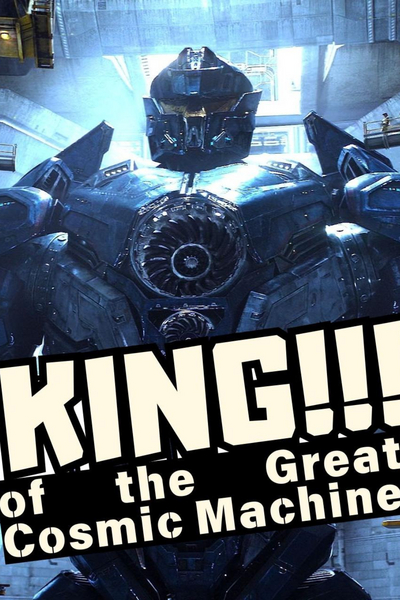 King of the Great Cosmic Machine