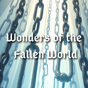 Wonders of the Fallen World