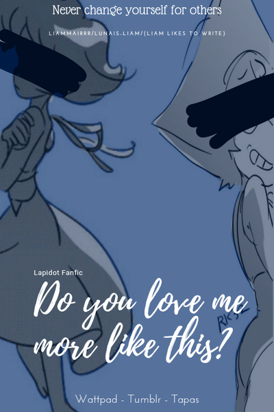 Do you love me more like this? | Lapidot fanfic