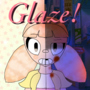 Glaze!
