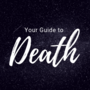 Your Guide to Death