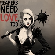 Reapers Need Love, Too