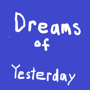 Chapter 13: Dreams of Yesterday