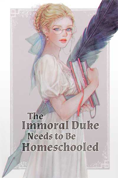 The Immoral Duke Needs to Be Homeschooled