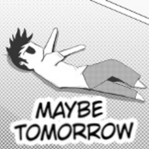 Maybe Tomorrow