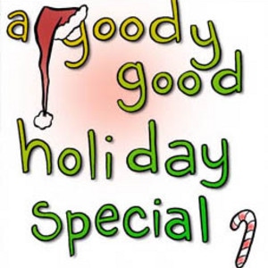 Remember the Goody Good Holiday Special?