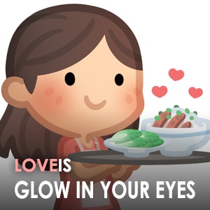 Love is... Glow in your eyes