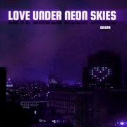 Love under neon skies