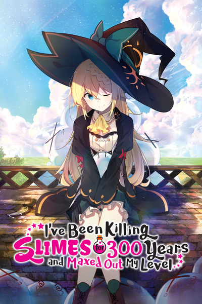 I've Been Killing Slimes For 300 Years and Maxed Out My Level
