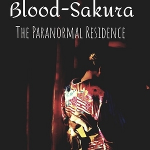 Blood Sakura : The Paranormal Residence