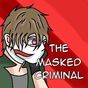 The Masked Criminal : Episode 6 : &quot;That was a close call&quot;