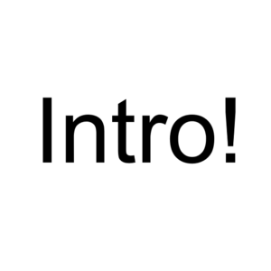Intro!