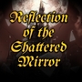 Reflection of the Shattered Mirror