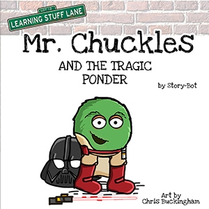 Mr Chuckles and the Tragic Ponder